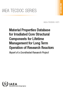 Material Properties Database For Irradiated Core Structural Components For Lifetime Management For Long Term Operation Of Research Reactors Iaea