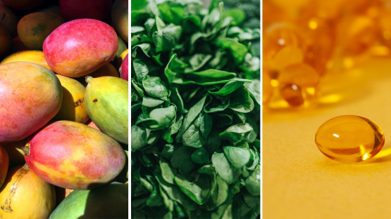 Orange-fleshed fruits like mangoes, leafy green vegetables and supplement tablets are all sources of vitamin A.
